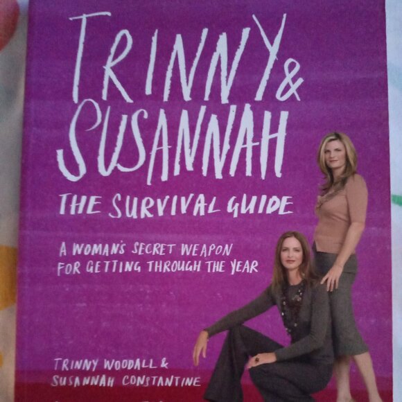 TRINNY & SUSANNAH - THE SURVIVAL GUIDE. A WOMAN'S SECRET WEAPON FOR GETTING .... - Picture 1 of 9